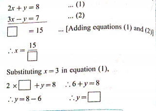Complete the following activity to solve the simultaneous equations 2x+y = 8 and 3x-y = 7