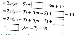 Complete the following activity to divide 2m^2 -3m 10 by m-5 using linear division method.  2m^2 -3m +10