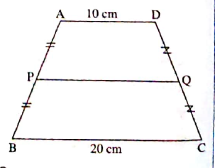 Choose the correct alternative answer for each of the following questions :   In the figure , AD||BC and P and Q are midpoints of AB and CD respectively . If AD = 10 cm , BC = 20cm , then PQ = ………..: