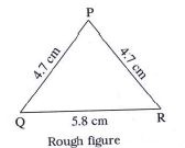 Choose the lengths of the sides yourself and draw one equilateral, one isosceles and one scalene triangle.   Isosceles triangle :   In triangle PQR, l(QR) = 5.8 cm, l(PQ) = l(PR) = 4.7 cm
