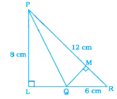In Fig. 9.21, if PR = 12 cm, QR = 6 cm and PL = 8 cm, then QM is