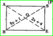 BASE is a rectangle. Its diagonals intersect at O.  Then Find the value of x, if OB=5x+1 and OE=2x+4.