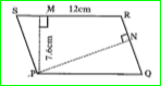 PQRS is a parallelogram. PM is the height from P to overline (SR) and PN is the height from P to overline (QR). If SR= 12 cm and PM= 7.6 cm. i) find the area of the parallelogram PQRS. ii) find PN, if QR= 8cm .