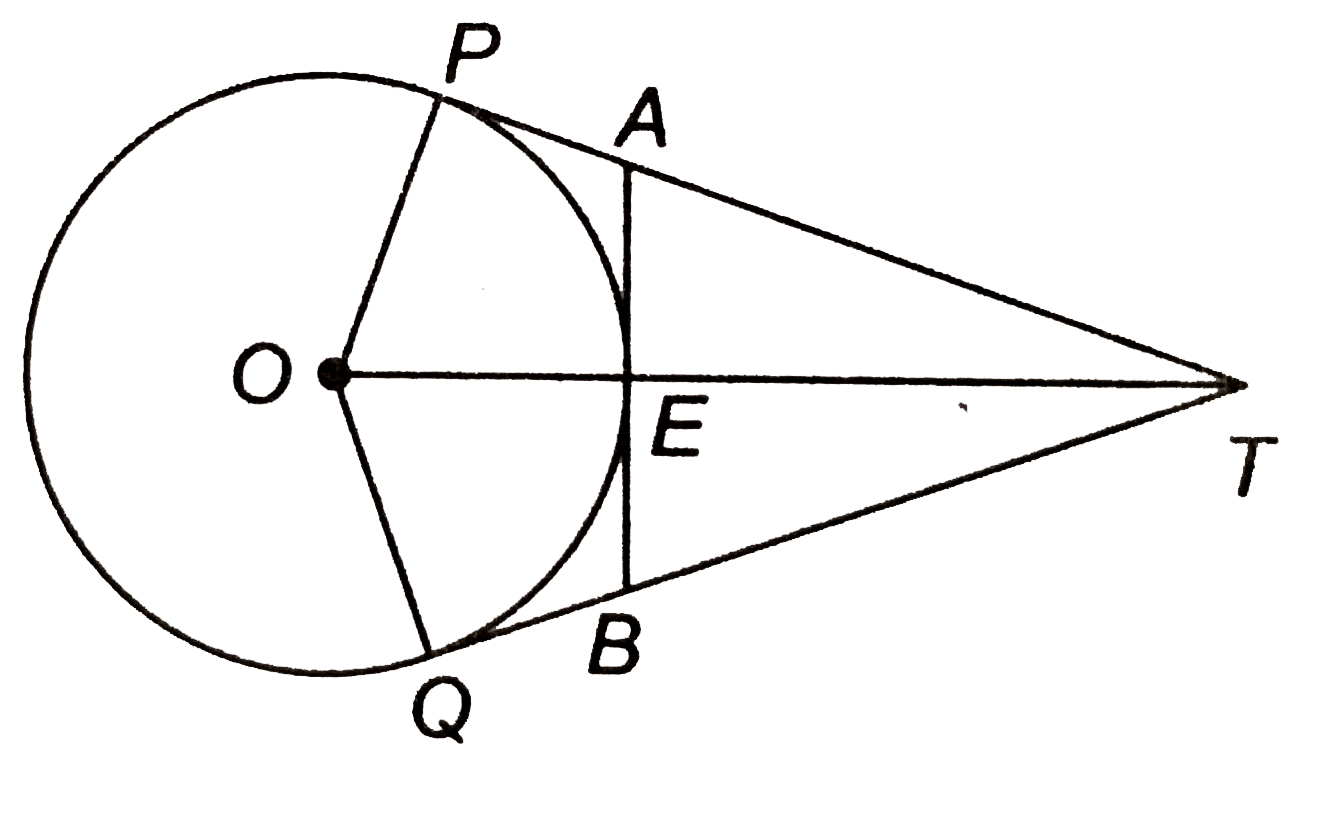 5 सेमी त्रिज्या के एक वृत्त का केन्द्र O है। एक बिन्दु T इस प्रकार है कि OT =13 सेमी और OT वृत्त को E पर काटता है। यदि E पर वृत्त की स्पर्श रेखा AB है, तो AB की लम्बाई ज्ञात कीजिए।