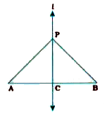 AB is a line segment and line I is its perpendicular bisector. If a point P lies on I, show that P is equidistant from A and B.