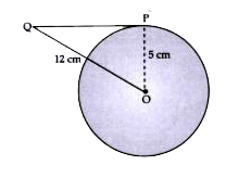 A tangent PQ at a point P of a circle of radius 5 cm meets a line through the centre O at a point Q so that OQ =12 cm . Length PQ is :