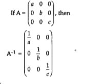 Assertion (A) : If    Reason (R) : The inverse of a diagonal matrix is a diagonal matrix.