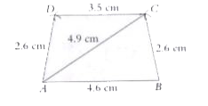Construct a quadrilateral ABCD in which AB =  4 . 6 cm, BC = 2.6 cm, CD = 3.5 cm AD = 2 . 6 cm, and the diagonal AC = 4 . 9 cm