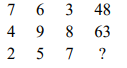 In the following question, select the number which can be placed at the sign of question mark (?) from the given alternatives.   निम्नलिखित प्रश्न में, उस नंबर का चयन करें जिसे दिए गए विकत्यों में से प्रश्न चिह्न (?) के चिह्न पर रखा जा सकता है।