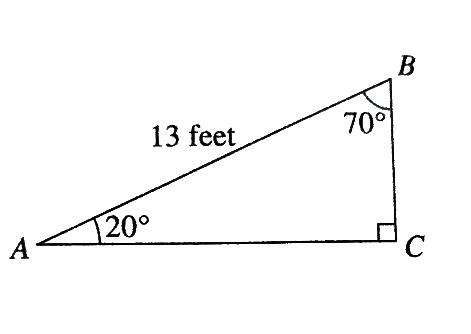 The triangle  shown  below  has  a hypotenuse  with  a length  of 13   feet  . The  measure  of angle A  is  20 ^(@) and the  measure  of  angle  B  is  70^@ . Which  of the  following  is closest  to the  length ,  in feet  , of  bar(BC )     (Note  :  sin  70^@~~0.9397   cos  70^@ ~~ 0.3420   tan 70 ^@  ~~  2.747)