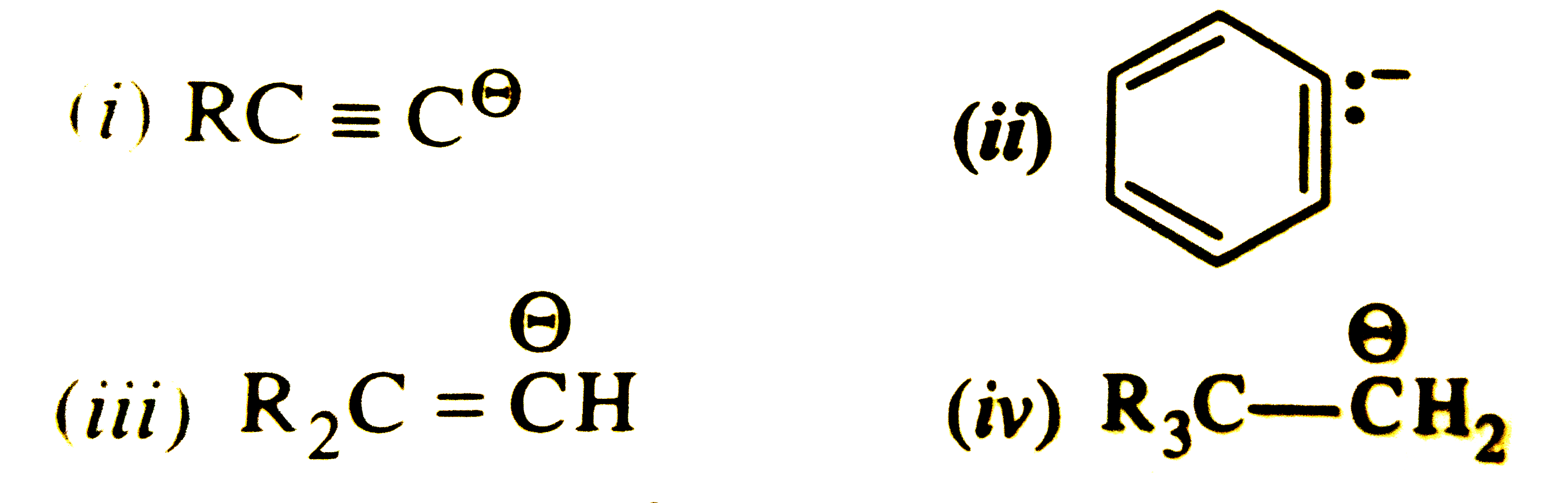 The stability of carbanions in the following.   (i) RC -= C^(Θ)   (ii)    (iii) R(2)C = overset(Θ)(C)H  (iv) R(3)C - overset(Θ)(C)H(2)