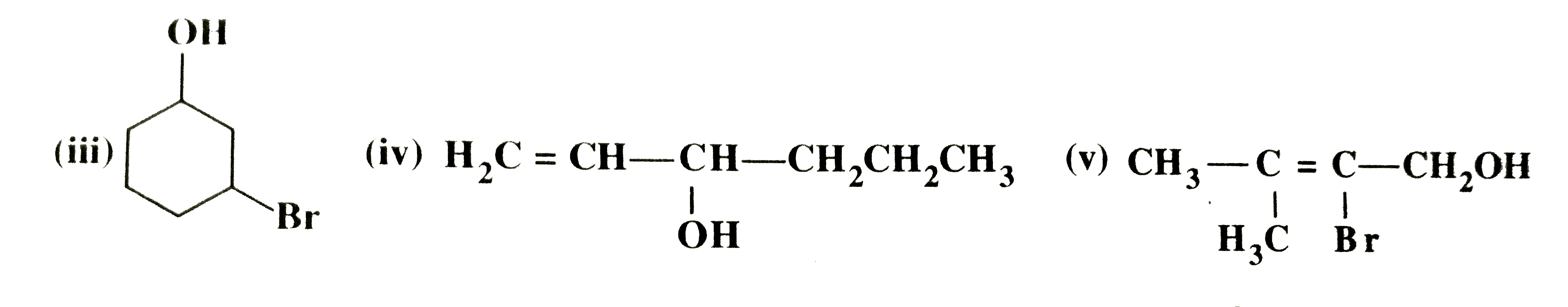 Name the following compounds according to the IUPAC system:   (i) CH(3)CH(2)-underset(CH(2)Cl)underset(|)(C)H-underset(CH(3)OH)underset(|)(C)H-underset(CH(3))underset(|)(C)H-CH(3)   (ii) CH(3)-underset(CH(3))underset(|)(C)H-CH(2)-underset(OH)underset(|)(C)H-underset(CH(3)OH)underset(|)(C)H-CH(3)      (iv) H(2)C=CH-underset(OH)underset(|)(C)H-CH(2)CH(2)CH(3)   (v) CH(3)-underset(H(3)C)underset(|)(C)=underset(Br)underset(|)(C)-CH(2)OH