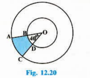 Find the area of the shaded region in Fig. 12.20, if radii of the two concentric circles with centre O are 7 cm and 14 cm respectively and angle AOC=40^@.