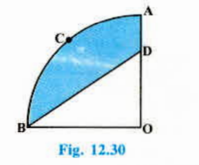 In Fig. 12.30 ,OACB is a quadrant of a circle with centre O and radius 3.5 cm. If OD = 2 cm, find the area of the (i) quadrant OACB, (ii) shaded region.