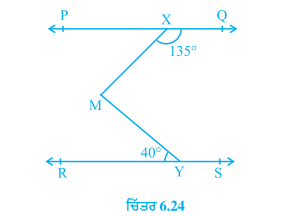 ਚਿਤਰ 6.24 ਵਿੱਚ ਜੇ PQ || RS, angle MXQ = 135^@ ਅਤੇ  angle MYR = 40^@ ਹੈ, ਤਾਂ angle XMY ਪਤਾ ਕਰੋ।