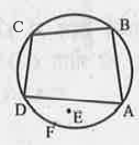 पार्श्व चित्र में देखिए और निम्नलिखित कथनों में सत्य असत्य कथन छाँटिए:   बिन्दु A,B,C तथा D चक्रीय बिन्दु है।