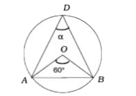 दिये हुए चित्र में कोण alpha का मान है ( यहाँ 0 वृत्त का केन्द्र है )