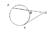 In the circle below, chord bar(AB) is extended to meet the tangent bar (DE) at D. If bar (AB) =9 cm and bar (BD) = 3 cm. find the length of bar (DE).