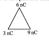 Three point charges 3nC, 6nC and 9nC are placed at the corners of an equilateral triangle of side 0.1m. The potential energy of the system is: