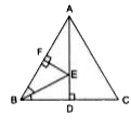 In the following figure, AB = AC and AD is perpendicular to BC. BE bisects angle B and EF is perpendicular to AB. Prove that :   (i) BD = CD   (ii) ED = EF