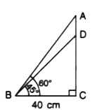 Find the length of AD.   Given : angle ABC = 60^@,   angle DBC = 45^@   and BC = 40 cm.
