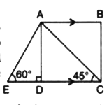 In the given figure, AB and EC are parallel to each other. Sides AD and BC are 2 cm each and are perpendicular to AB.       Given that angle AED = 60^(@) and angle ACD = 45^(@), calculate :   (ii) AC