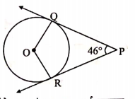 दिलेल्या आकृतीत, PQ व PR या केंद्र O असणाऱ्या वर्तुळाच्या दोन स्पर्शिका आहेत. जर angle QPR= 46^@ तर angle QOP=  किती?