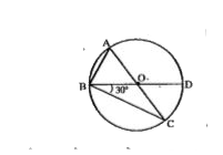 दिए गए आकृति में वृत्त का केन्द्र  O है तथा  angleCBD=30^(@) है तो  angleBAC है