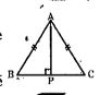 In DeltaABC , AB = AC and AP botBC  we can prove that angleB= angleC Using