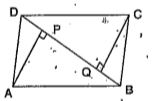 ABCD is a parallelogram AP and CQ are perpendiculars drawn from vertices A and C on diagonal BD (see figure)..Show that : i) DeltaAPB = DeltaCQD.