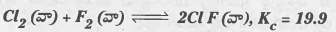 పై చార్యలోని పదార్థాల గాఢతలు కింది విధంగా ఉంటే చర్య ఏ విధంగా జరుగుతుంది? [Cl2]=0.4 mol L^(-), [F2]=0.2 mol L^(-), [Cl F]=7.3 mol L^(-)?