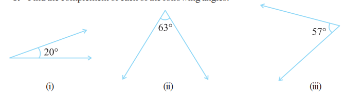 Find the complement of each of the following angles: