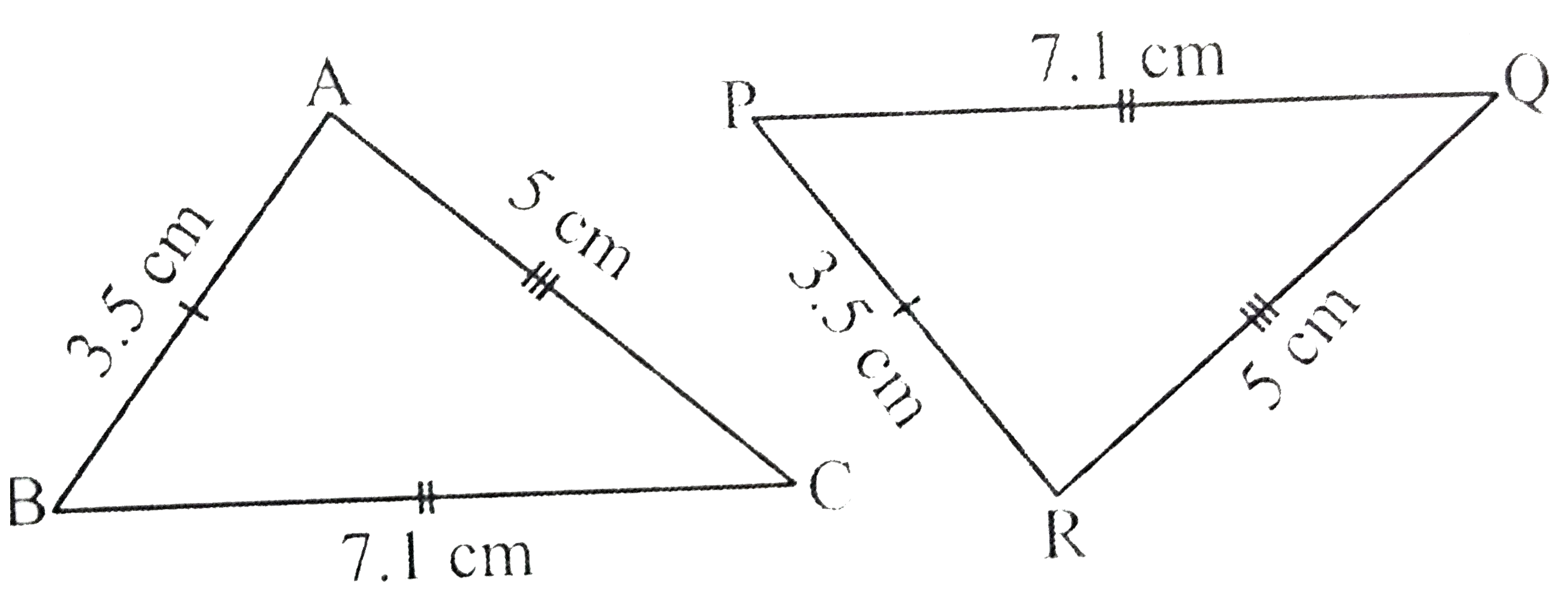 त्रिभुज ABC और PQR में AB=3.4cm,BC=7.1cm,AC=5cm,PQ=7.1cm, QR=5cm, और PR=3.5cm है (आकृति 7.1)!जांचिए की क्या दोनों, त्रिभुज सर्वांगसम है या नहीं? यदि हाँ, तो सुमेलन सम्बन्ध को सांकेतिक रूप में लिखिए!