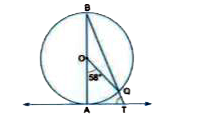 In Fig AB is the diameter of a circle O and AT is a length If angle AOQ = 58^@  , find angle ATQ .