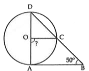 In the given figure, AD is a diameter of a circle with centre O and AB is a tangent at A. C is a point on the circle such that DC produced intersects the tangent at B and |ABD=50^(@). Find |COA.