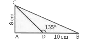 In the given figure, DB = 10 cm, CA = 8 cm and IBDC = 135^(@), then AB =