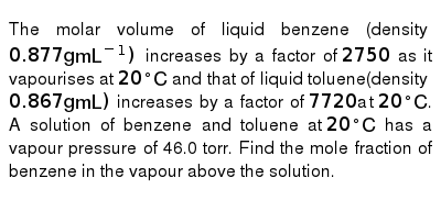 The Molar Volume Of Liquid Benzene Density 0 877 G Ml 1 Incre