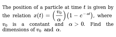 The Position Of A Particle At Time T Is Given By The Relation X T