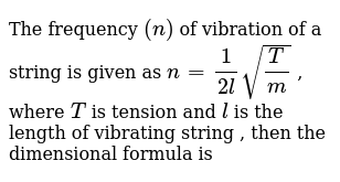 The Frequency N Of Vibration Of A String Is Given As N 1