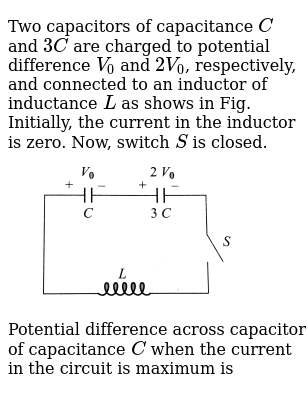 Two Capacitors Of Capacitance C And 3c Are Charged To Potential Di