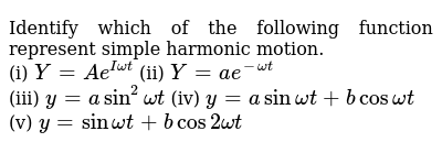 Identify Which Of The Following Function Represent Simple Harmonic