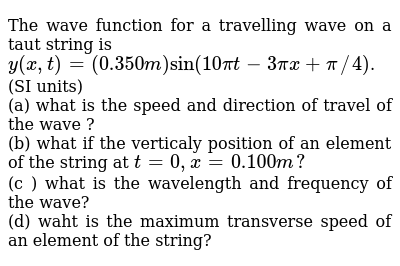 The Wave Function For A Travelling Wave On A Taut String Is Y X