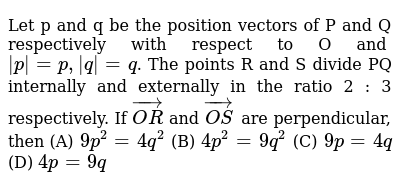 Let P And Q Be The Position Vectors Of P And Q Respectively With