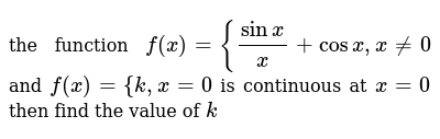 The Function F X Sinx X Cosx X 0 And F X K X 0 Is Con