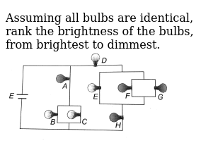 Assuming All Bulbs Are Identical Rank The Brightness Of The Bu