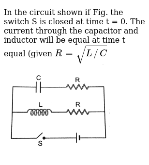 In The Circuit Shown If Fig The Switch S Is Closed At Time T 0