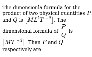 The Dimensionla Formula For The Product Of Two Physical Quantities