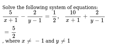 Solve The Following System Of Equations 5 X 1 2 Y 1 1