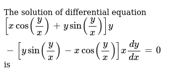 The Solution Of Differential Equation Xcos Y X Ysin Y X Y Y S