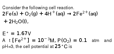 Consider The Following Cell Reaction 2fe S O 2 G 4h Aq